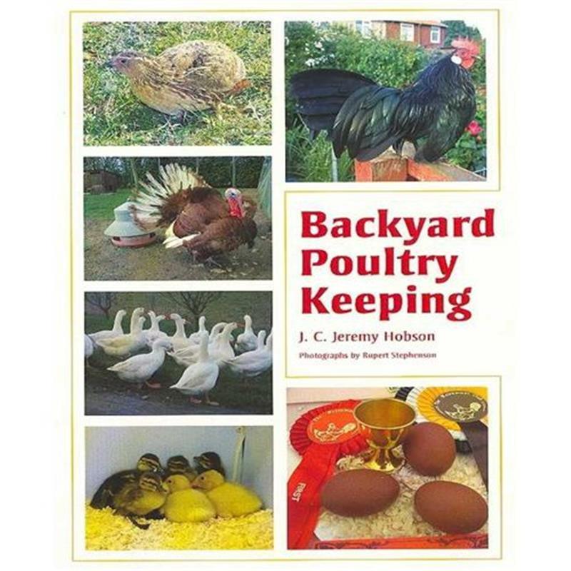 Backyard Poultry Keeping By J C Jeremy Hobson - William Powell
