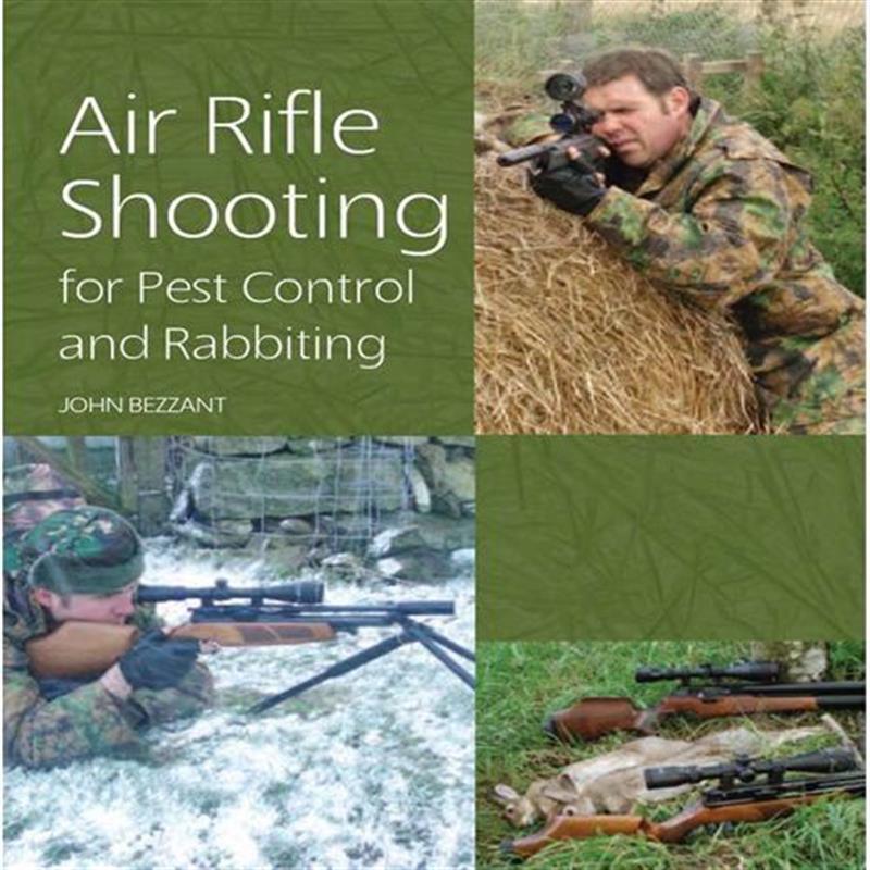 Air Rifle Shooting For Pest Control And Rabbiting By John Bezzant - William Powell