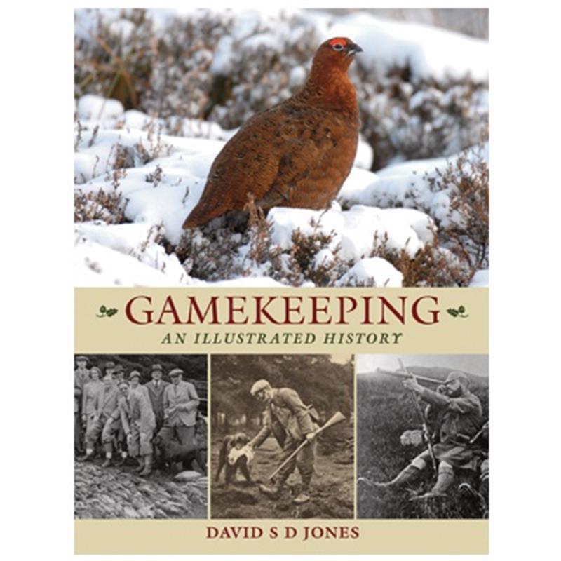 Gamekeeping: An Illustrated History by David S D Jones - William Powell